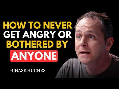 How To Never Get Angry or Bothered By Anyone | Chase Hughes