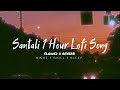 Santali 1 hour lofi song  slowed x reverb santalilofimusic