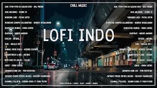 Lo-Fi Indonesia - Lagu enak didengar untuk menemani waktu santaimu 🎧 | Lo - Fi Chill Cover ☕