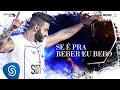 Miniature de la vidéo de la chanson Se É Pra Beber, Eu Bebo