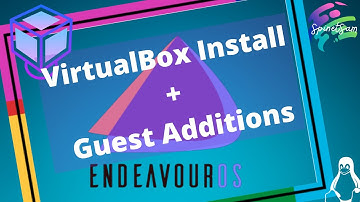 EndeavourOS VirtualBox with Guest Additions Tools | Linux | HD