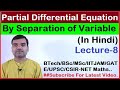 Partial Differential Equation - Solution by Separation of Variables in Hindi