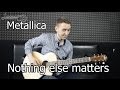 Nothing else matters (Видео как играть на гитаре)