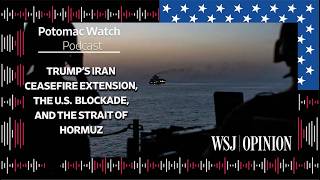 Trump's Iran Ceasefire Extension, the U.S. Blockade, and the Strait of Hormuz