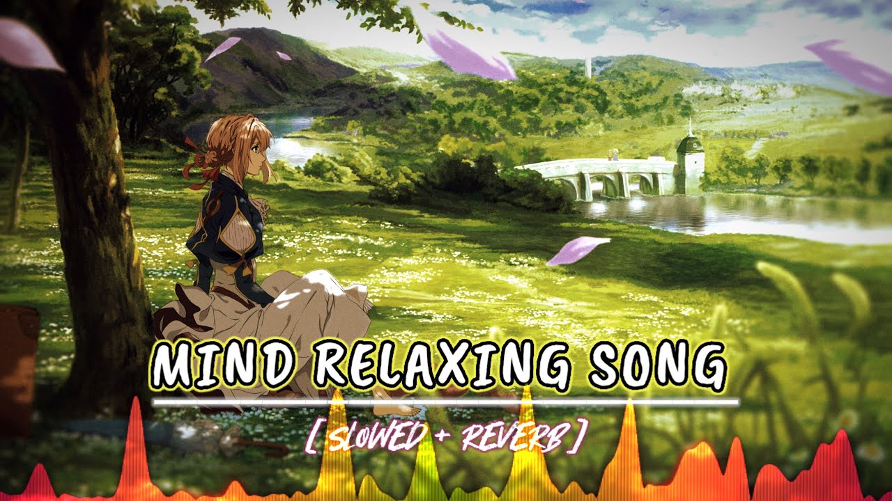 MIND RELAXING LOFI LOFI MASHUP SONG CHILL & RELAX ALONE LOFI