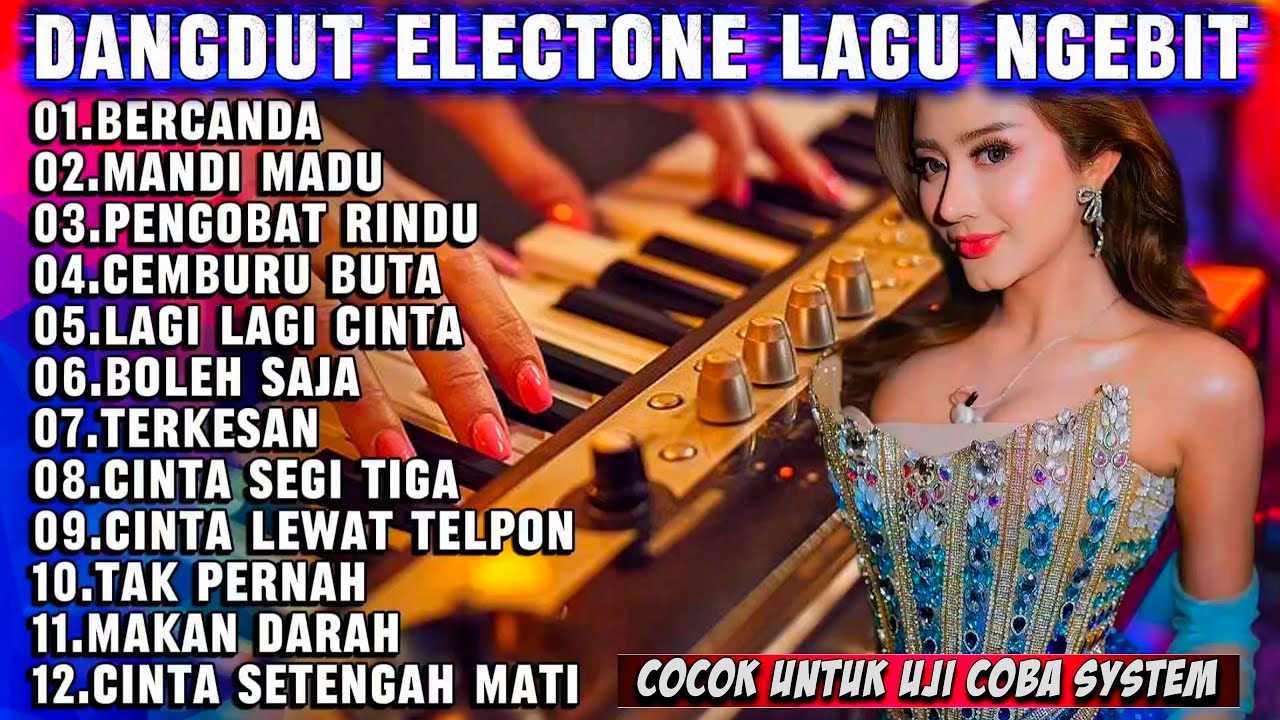 DANGDUT NGEBIT ORGEN TUNGGAL ELECTONE PALING ENAK DIDENGAR BUAT SANTAI