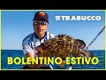 BOLENTINO Estivo | Pesca a Bolentino | @Trabucco Fishing