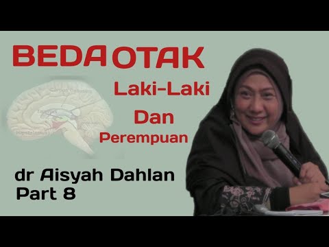 dr Aisyah Dahlan (Part 8) perbedaan otak laki-laki dan perempuan