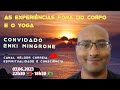 As Experiências Fora do Corpo e o Yoga  C/ Enki Mingrone