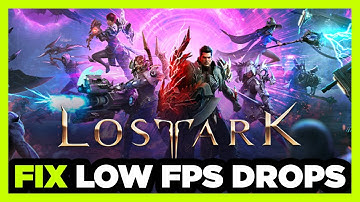 How to FIX Lost Ark Low FPS Drops & Lagging!