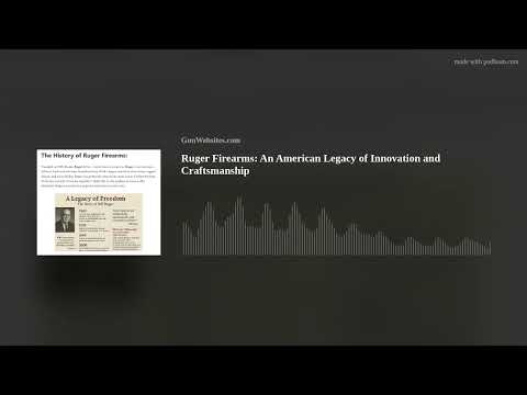 Ruger Firearms: An American Legacy of Innovation and Craftsmanship