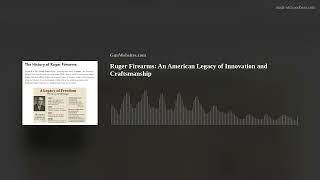 Ruger Firearms: An American Legacy of Innovation and Craftsmanship
