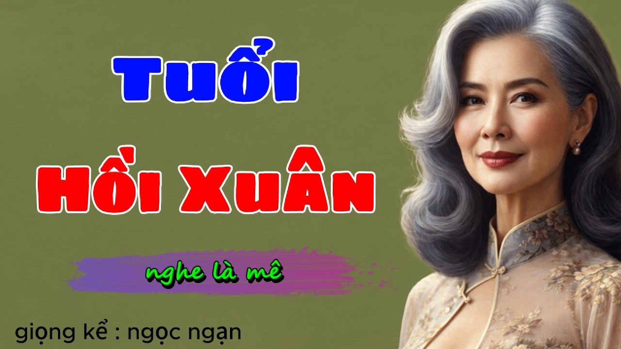 Câu Chuyện Thầm Kín Tuổi Già :Tình Lạ Tuổi Hồi Xuân| Đọc Truyện Đêm Khuya