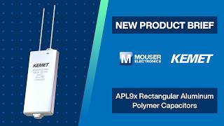 KEMET APL9x Rectangular Aluminum Polymer Capacitors KEMET APL9x Rectangular Aluminum Polymer Capacitors