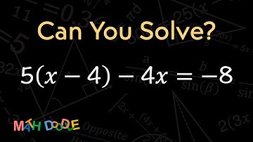 [Bite-Size Guide] Solving Linear Equation “5(𝑥 – 4) – 4𝑥 = –8” | Step-by-Step Algebra - Math Doodle