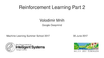 Deep Reinforcement Learning Part 2 - Volodymyr Mnih - MLSS 2017 Tübingen