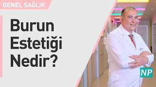 Burun Estetiği Nedir?