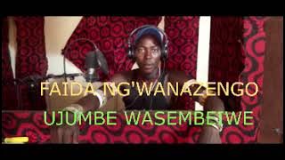 FAIDA NGWANAZENGO UJUMBE WA SEMBEIWE BY LWENGE STUDIO MITUNDU