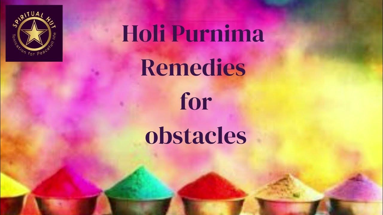 Holi Purnima remedies for obstacles YouTube