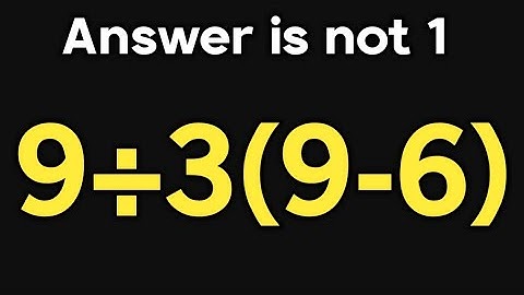 9÷3(9-6) = ❓ / Simplify algebraic expression / PEMDAS rules maths question