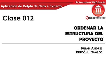 Delphi de Cero a Experto Clase 011 Ordenar la Estructura del Proyecto