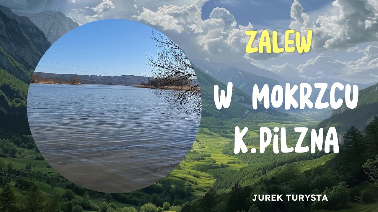 Zalew w Mokrzcu k. Pilzna / Okiem Turysty