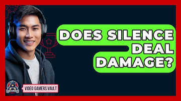 Does Silence Deal Damage? - Video Gamers Vault
