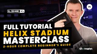 Line 6 Helix Stadium For Beginners: The Complete Course | FULL TUTORIAL screenshot 4