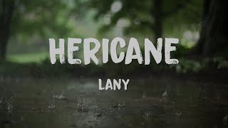 LANY - Hericane | Lyrics (Slowed+Reverb)