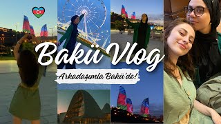 My best friend is in Baku! 🥳 Our Home and Garden | Baku Trip | Baku Eye 🎡