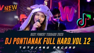 DJ FULL HARD ‼️ DJ FUNKOT PONTIANAK FULL HARD VOL 12 2023 | FUNKOT TILLDROP 2023