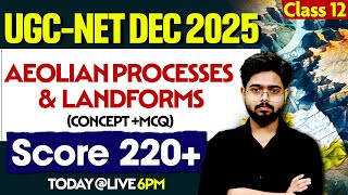 Aeolian processes & landforms | Geography Ch-12 | UGC NET Dec 2025 | Target 220+ in Paper 1 & 2