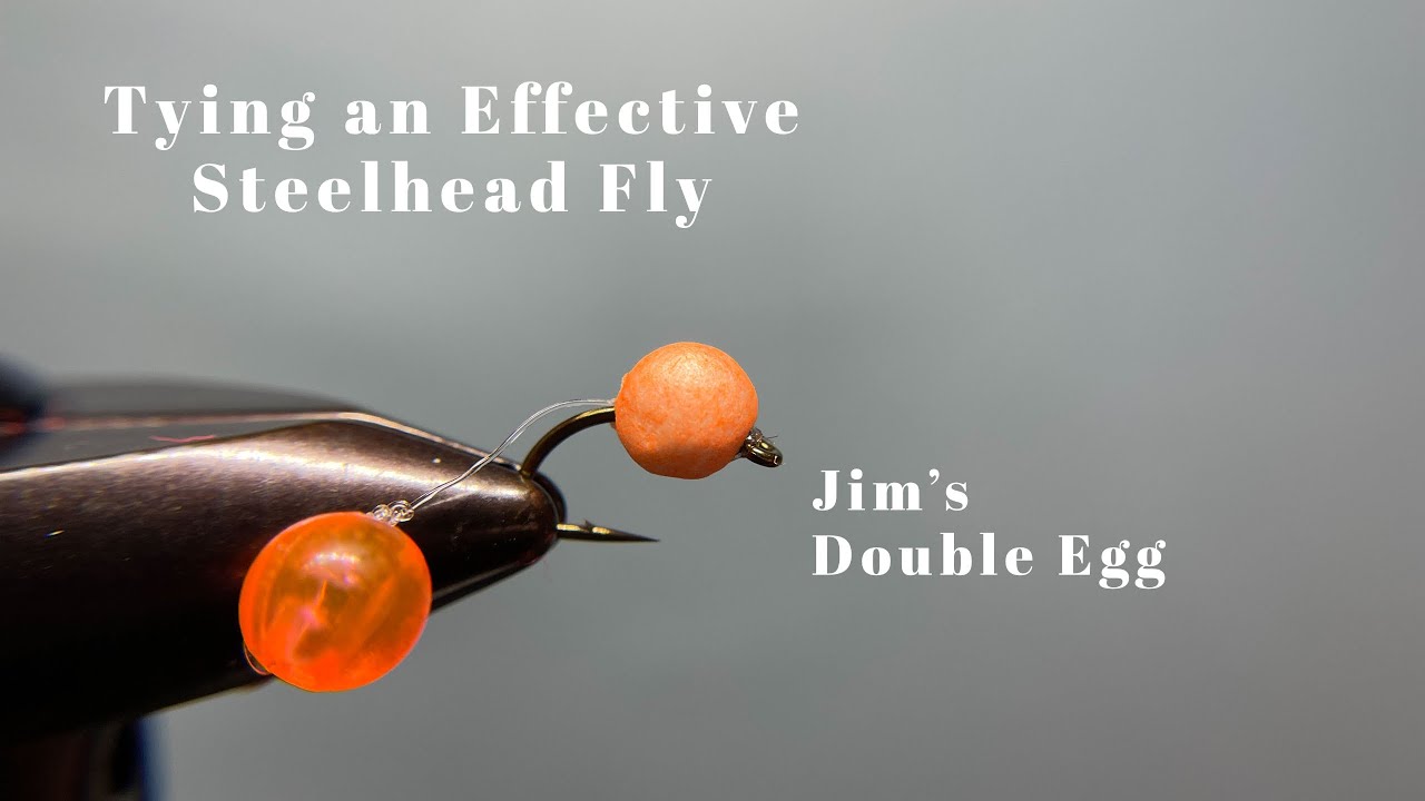 Fly Tying for Steelhead- Jim's Double Egg