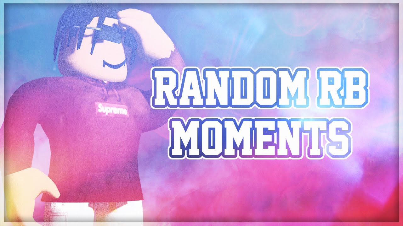 RANDOM RB WORLD 3 MOMENTS (and other games to..) #1