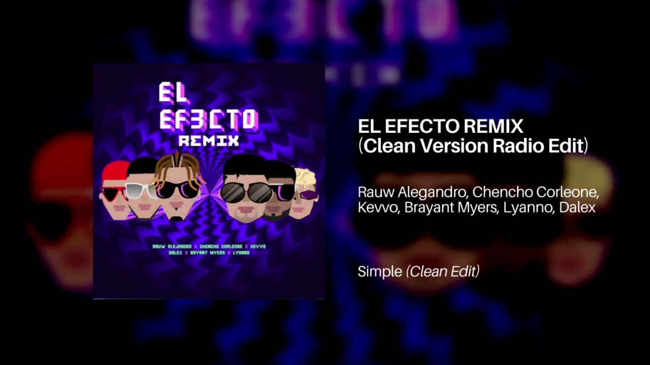Rauw Alejandro, Chencho Corleone, Kevvo - El Efecto (Remix) [Super Clean Versión Radio Moda Edit]...