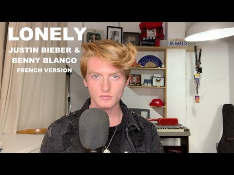 LONELY 🇫🇷 French Version - Justin Bieber & benny blanco (Cover Elliott)