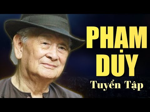Video Nhạc sĩ Phạm Duy - Tuyển tập những sáng tác bất hủ hay... - youtube