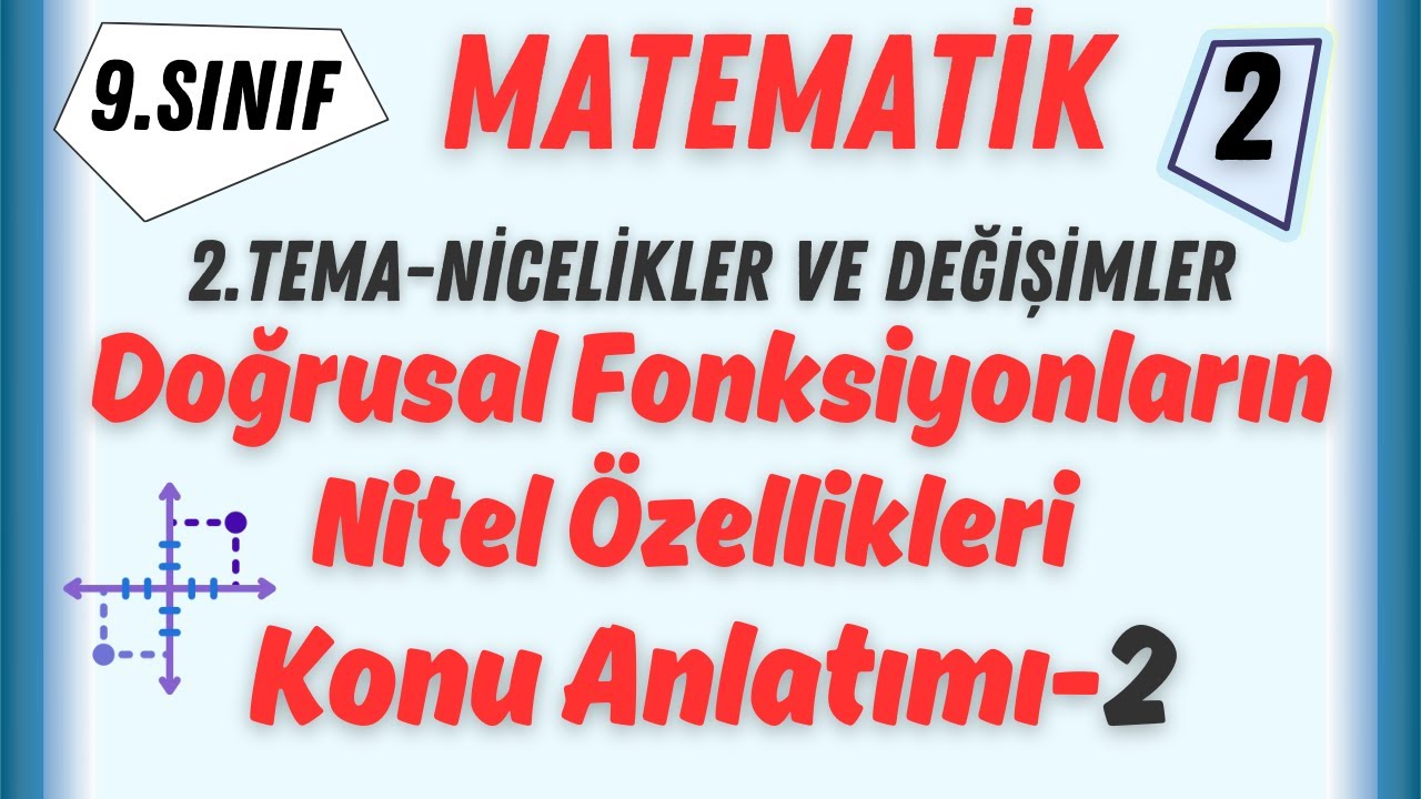 Doğrusal Fonksiyonların Nitel Özellikleri Konu Anlatımı ve Soru Çözümü - 9.Sınıf Matematik