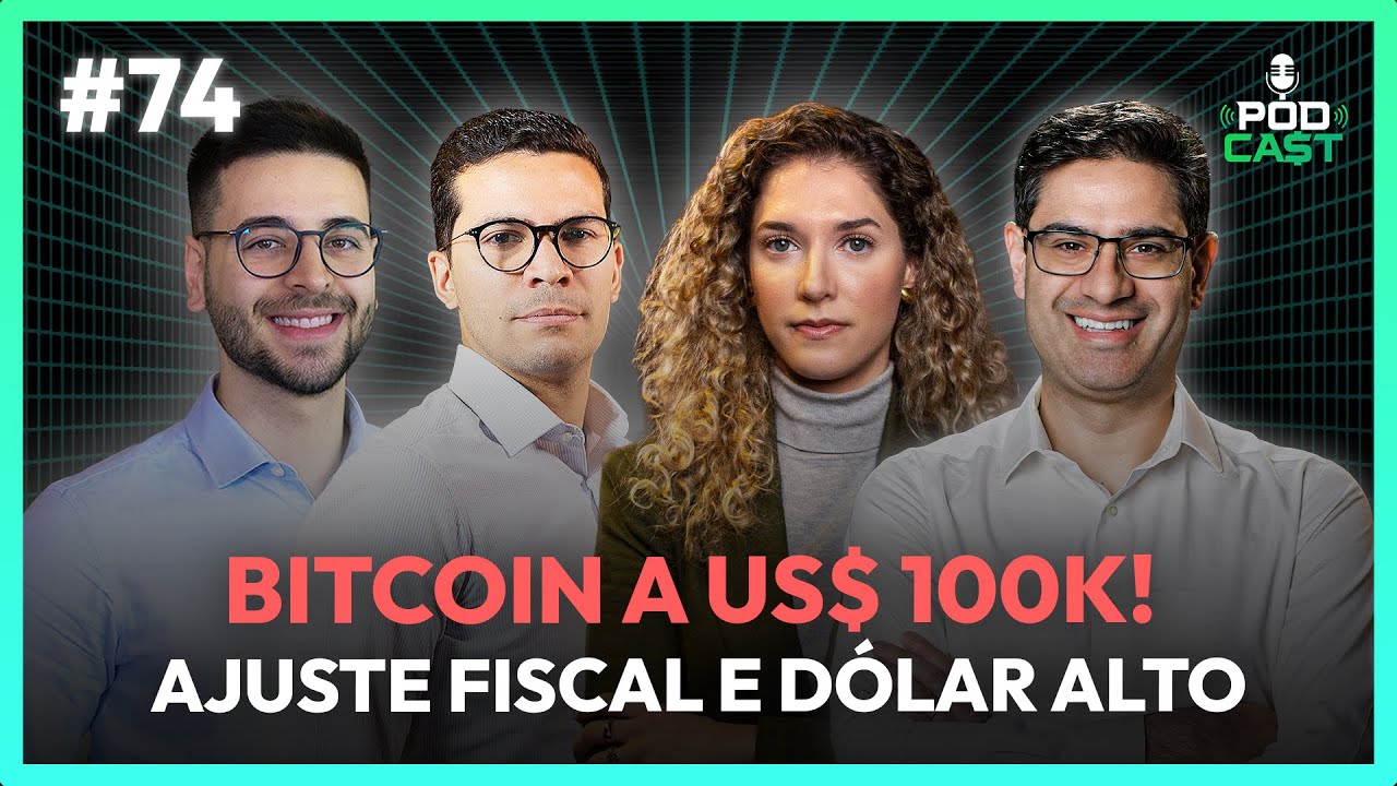 #74 O BITCOIN BATEU US$ 100 MIL! Ajuste fiscal no Brasil e dólar nas  máximas | Podca$t