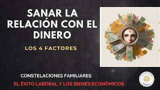 SANAR RELACIÓN CON EL DINERO audiolibro  CONSTELACIONES FAMILIARES  el éxito y bienes económicos