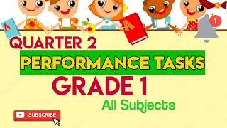 Grade 1 Quarter 2 Performance Tasks/ All Subjects