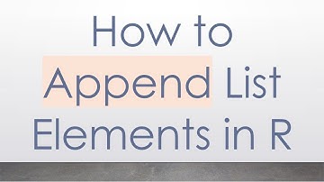 How to Append List Elements in R