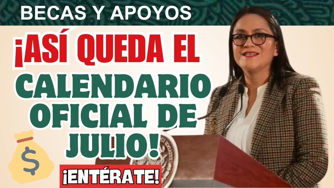 📆 PAGOS de la Pensión Bienestar JULIO: ¡Así queda el calendario oficial ...