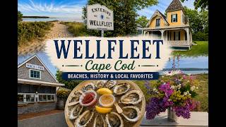 Things to Do in Wellfleet, Cape Cod | Hidden History, Beaches, Practical Magic & Oysters