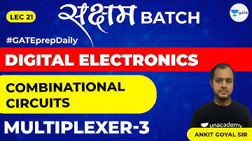 Combinational Circuits | Multiplexer - 3 | Lec 21 | Digital Electronics |  GATE EE & ECE 2021 Exam