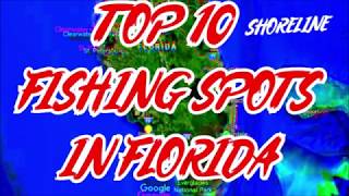 TOP 10 - BEST FISHING SPOTS IN FLORIDA - SHORELINE