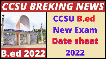 ccsu b.ed exam new date sheet 2022 | ccsu b.ed 2022 exam date sheet | ccsu bed exam date 2022 | ccsu