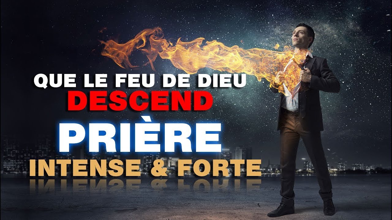 🔥🔥🔥 Le feu du Saint Esprit - Prière pour que le feu descend - YouTube