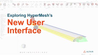 ACBS Session 1 - HyperMesh's New User Interface