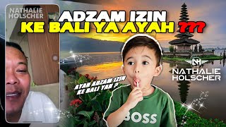 Adzam Izin Ke Ayah Sule Holiday Ke Bali Bareng Bunda Nathalie Holscher